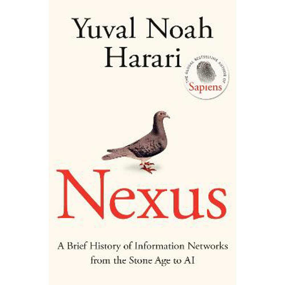 Nexus: A Brief History of Information Networks from the Stone Age to AI (Hardback) - Yuval Noah Harari